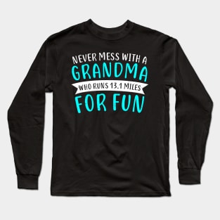 Funny Half Marathon Grandma 13.1 Miles Gift Long Sleeve T-Shirt